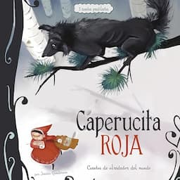 Caperucita Roja: 3 cuentos predilectos de alrededor del mundo [Little Red Riding Hood: 3 Stories from around the World]