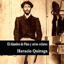 El Alambre de P&uacute;as y otros relatos [The Barbed Wire and Other Stories]