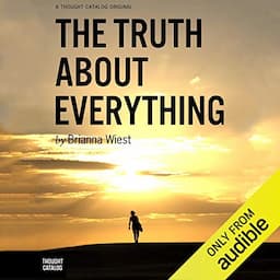 The Truth About Everything