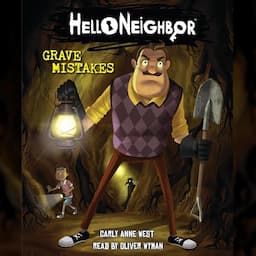 Grave Mistakes: An AFK Book (Hello Neighbor #5)