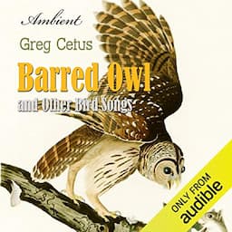 Barred Owl and Other Bird Songs