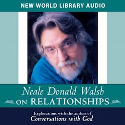 Neale Donald Walsch on Relationships