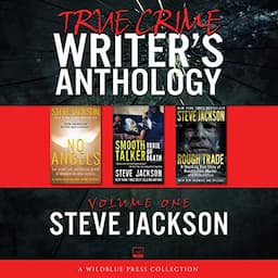 True Crime Writers Anthology, Volume One: Steve Jackson