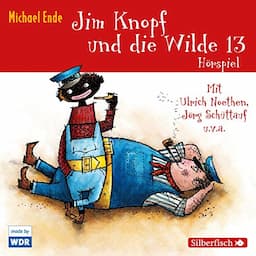 Jim Knopf und die Wilde 13. Das WDR-H&ouml;rspiel