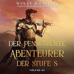 Der Pensionierte Abenteurer der Stufe S: Volume III [The S-Tier Retired Adventurer: Volume III]