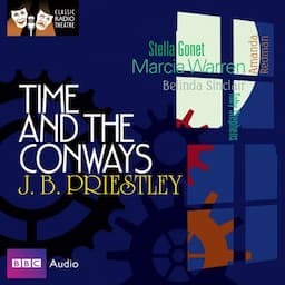 Classic Radio Theatre: Time and the Conways