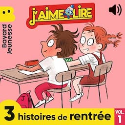 J'aime Lire, 3 histoires de rentr&eacute;e, Vol. 1