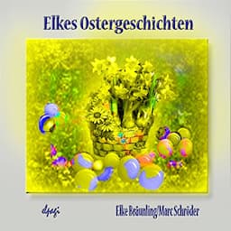 Elkes Ostergeschichten