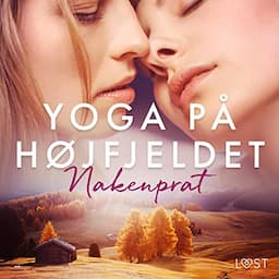 Yoga p&aring; h&oslash;jfjeldet - erotisk novelle