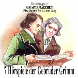 Sieben H&ouml;rspiele der Gebr&uuml;der Grimm