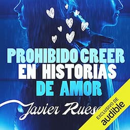 Prohibido creer en historias de amor