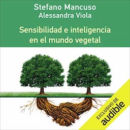 Sensibilidad e Inteligencia en el Mundo Vegetal (Narraci&oacute;n en Castellano) [Sensitivity and Intelligence in the Plant World]