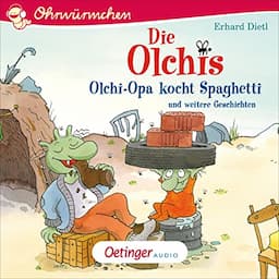 Olchi-Opa kocht Spaghetti und weitere Geschichten