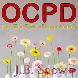 OCPD: Love Your Partner Unconditionally