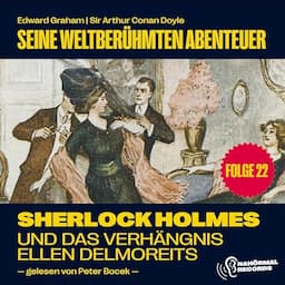 Sherlock Holmes und das Verh&auml;ngnis der Ellen Delmoreits