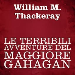 Le terribili avventure del maggiore Gahagan