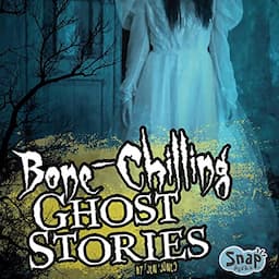 Bone-Chilling Ghost Stories