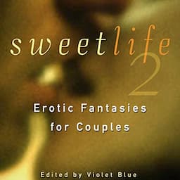 Sweet Life 2: Erotic Fantasies for Couples