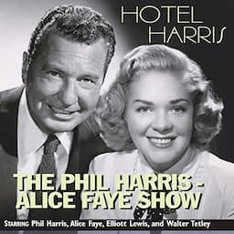 The Phil Harris-Alice Faye Show: Hotel Harris