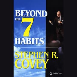 Beyond the 7 Habits