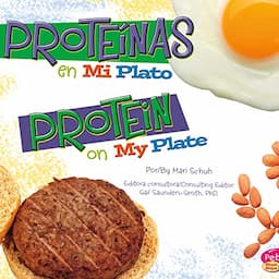 Prote&iacute;nas en MiPlato/Protein on MyPlate (Spanish and English Edition)