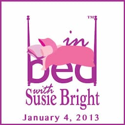 In Bed with Susie Bright 552: Susie Bright's Top Sex Stories of the Year