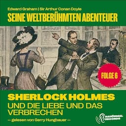 Sherlock Holmes und die Liebe und das Verbrechen