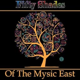 Fifty Shades of the Mystic East