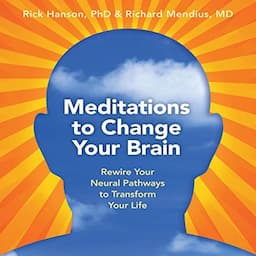 Meditations to Change Your Brain