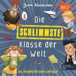 Die schlimmste Klasse der Welt 2. Das Original-H&ouml;rspiel zum Buch