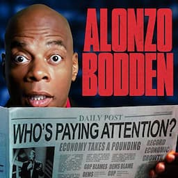 Alonzo Bodden: Who's Paying Attention