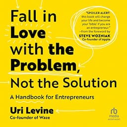 Fall in Love with the Problem, Not the Solution