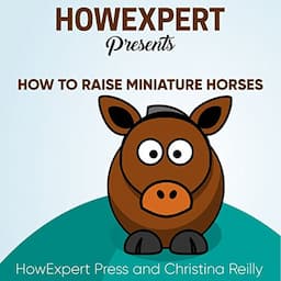 How to Raise Miniature Horses