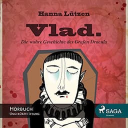 Vlad. Die wahre Geschichte des Grafen Dracula