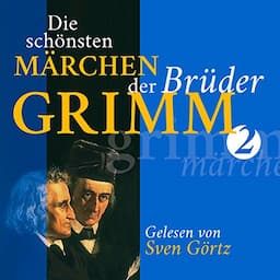 Die sch&ouml;nsten M&auml;rchen der Br&uuml;der Grimm 2