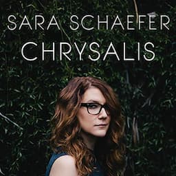 Sara Schaefer: Chrysalis