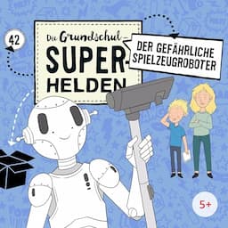 Der gef&auml;hrliche Spielzeugroboter