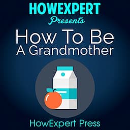 How to be a Grandmother