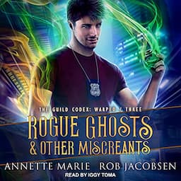 Rogue Ghosts &amp; Other Miscreants