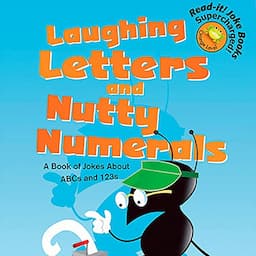 Laughing Letters and Nutty Numerals