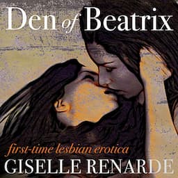 Den of Beatrix: First-Time Lesbian Erotica