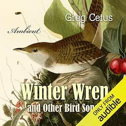 Winter Wren and Other Bird Songs