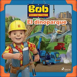 Bob y sus amigos - El dinoparque