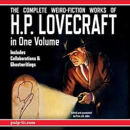 The Complete Weird-Fiction Works of H.P. Lovecraft: In One Volume