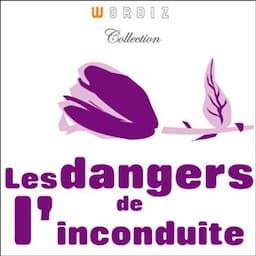 Les dangers de l'inconduite