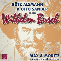 Max und Moritz und andere Lieblingswerke von Wilhelm Busch