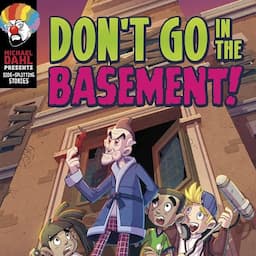 Don't Go in the Basement!