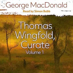 Thomas Wingfold, Curate, Volume 1