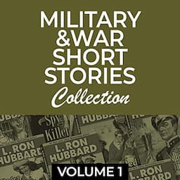 Military &amp; War Short Stories Collection, Vol 1