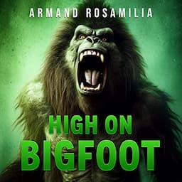 High on Bigfoot